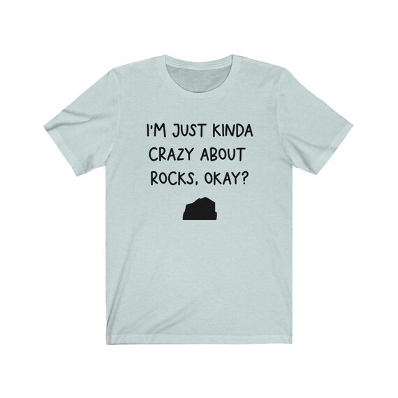 pit cijfer Validatie Buy Just Kinda Crazy About Rocks Jersey Tee Rock Collector Shirt Online in  India - Etsy