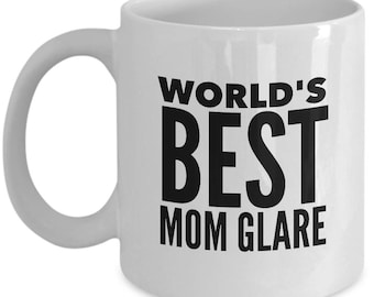 WORLD'S BEST MOM Glare Funny Mom Mug - Mom Gift, Mom Coffee Mug, Funny Mom Gifts, Mother's Day Gift, Mom Christmas Gift, Mom Birthday Gift