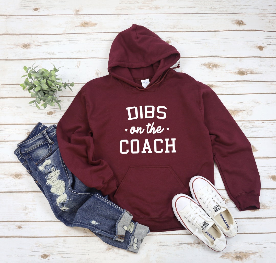 Dibs on the Coach Hoodie Wife of Coach Shirt Coach Etsy