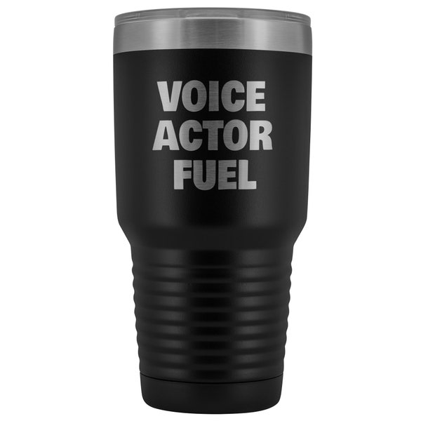 Voice Actor Gift, Gift For Voice Actor, VOICE ACTOR FUEL 30oz Travel Mug, Voice Actor Travel Mug, Voice Actor Tumbler, Voice Over Actress