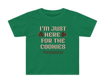 I'm Just Here For The Cookies Scout Sister Toddler Tee - Cookie Dealer Shirt, Cookie Season, Scout Sibling T-Shirt, Scout Sister T-Shirt