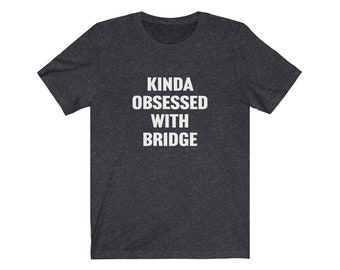 Camisa de Bridge, Presentes para Jogadores de Bridge, Meio Obcecado por Bridge, Presente para Jogador de Bridge, Presente para Amante de Bridge, Presentes para Entusiastas de Bridge, Hobby
