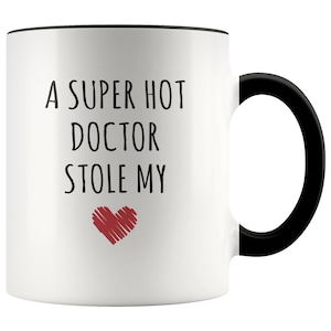 A Super Hot Doctor Stole My Heart Accent Mug - Doctor Mug, Doctor Gift, Doctor Wife, Doctor Husband, Gift for Doctor, Doctor Christmas Gift