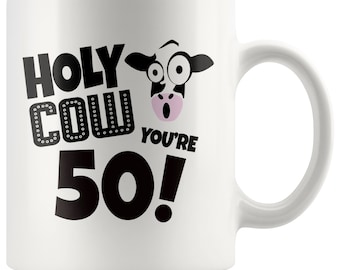 50th Birthday Gift, 50th Birthday Mug, 50th Birthday Gift For Him, 50th Birthday Gift For Her, 50th, Holy Cow You're 50 Birthday Coffee Mug