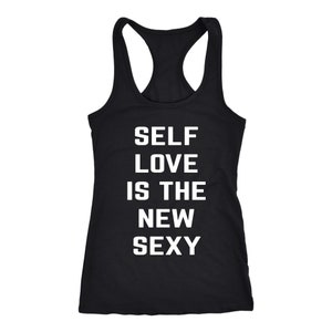 Self Love Is The New Sexy Racerback Tank - Inspirational Tanks, Gym Tank, Motivational Workout Tank, Crossfit Tank Tops, Workout Tank Top