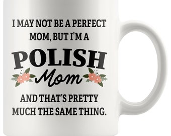 I'm A Polish Mom Coffee Mug - Polish Mom Gifts, Funny Polish Gifts, Gift Polish Mother, Cute Polish Gift, Polish Coffee Mug, Poland
