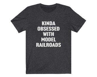 Model Railroad Lover Gift, Kinda Obsessed With Model Railroads, Gift for Model Railroad Collector, Model Train Builder, Miniature Railroad