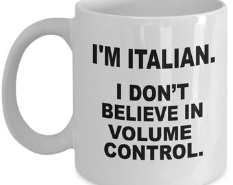 Volume Control FUNNY ITALIAN MUG - Gifts for Italians, Italian Coffee Mug, Funny Italian Coffee Mug, Funny Italian Gift