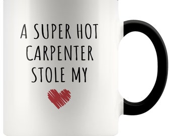 Carpenter Mug, Carpenter Gift, A Super Hot Carpenter Stole My Heart, Carpenter Wife, Carpenter Husband, Gift for Carpenter, Anniversary Gift