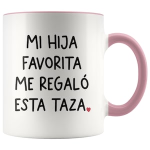 Mi Hija Favorita Me Regalo Esta Taza, Taza de Cafe, Regalo Para Mama de Hija, Regalo Divertido para mama, Regalo Para Dia de La Madre