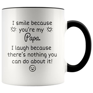 Funny Papa Gift, Funny Papa Mug, I Smile Because You&#39;re My Papa Coffee Mug, Gift for Papa, Papa Fathers Day Gift, Gift for Papa Fathers Day