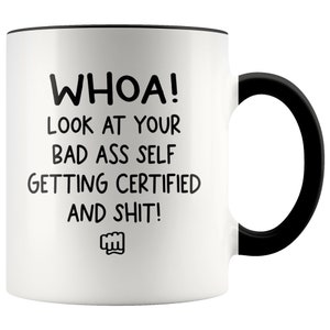 Certification Gifts, Getting Certified Gift, Whoa! Getting Certified And Shit Mug, CPA Gifts for Men, CPA Gift For Women, CNA Gifts Women