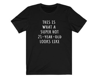 Camiseta de 21 años, Así luce una jovencita de 21 años súper atractiva, Regalo de 21 años, Regalos divertidos de 21 años, Para él, Mujeres 21