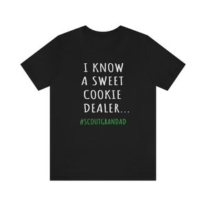 I Know A Sweet Cookie Dealer Scout Grandad Unisex Jersey T-Shirt, Girl Scout Grandad Shirt, Cookie Dealer, Cookie Season, Scout Grandpa Tee