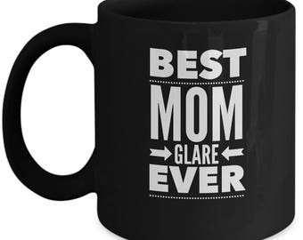 BEST MOM (Glare) EVER Funny Mom Mug - Mom Mugs, Mom Coffee Mugs, Funny Gifts for Mom, Mother's Day Gift, Mom Christmas Gift, Funny Mom Mugs
