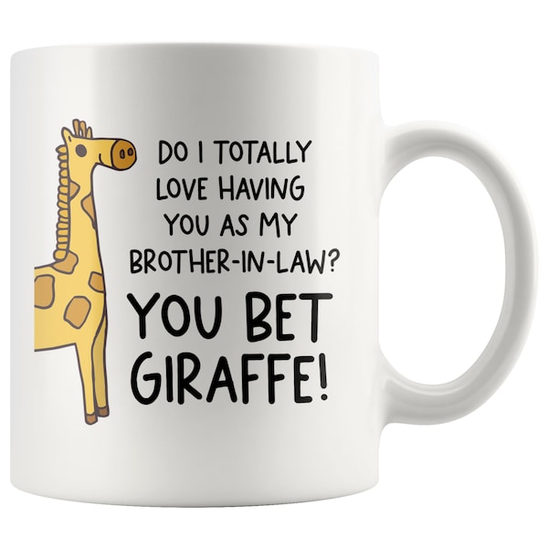 You Bet Giraffe Brother-In-Law Mug, Brother In Law Gift Funny, Brother In Law Birthday Gift, Brother-In-Law Wedding, Gift for Brother In Law