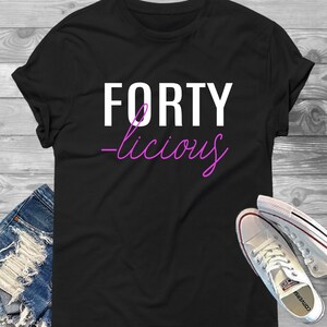 FORTY-LICIOUS Unisex Jersey Short Sleeve Tee - 40th Birthday Shirt, 40th Birthday Gift For Her, 40th Birthday Gift, Her 40th Birthday Shirt