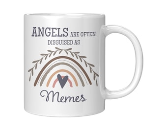 Meme Gift, Gift For Meme, Meme Mug, Mothers Day Gift for Meme, Angels Are Often Disguised As Memes, Meme Birthday, Meme Christmas Present