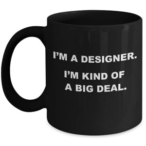 BIG DEAL DESIGNER Mug - Gifts for Designers, Funny Designer Mug, Interior Designer Gift Idea, Fashion Designer Gift, Mugs for Designers