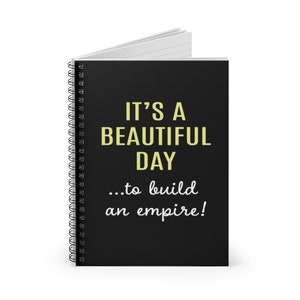 Gift for Entrepreneur, Beautiful Day To Build An Empire Notebook, New Business Owner Gift, Starting a Business Gift, Motivational Notebooks