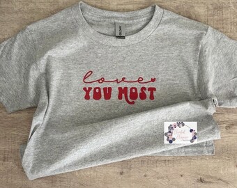 Love You Most (Matching with Mama )Tee/Long Sleeve Shirt and Crew Neck Sweatshirt for Children