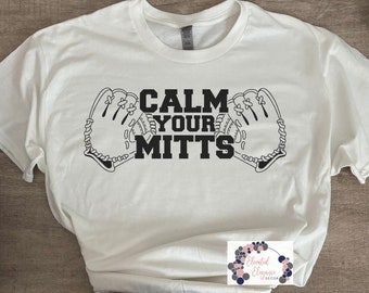 Calm Your Mitts Baseball or Softball T-shirt & Flowy Tank Top