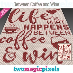 May include: A red and white cross-stitch pattern with the text "Life is what happens between coffee and wine". The pattern features a coffee cup and a wine glass.