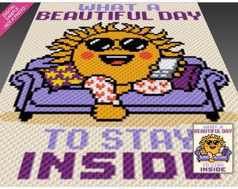 What a Beautiful Day! To Stay Inside Crochet Graph Pattern, C2C Graphgan PDF, Funny Blanket Chart (No Counts Included)