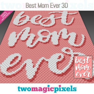 May include: A digital crochet pattern for a pink and white blanket with the text "Best Mom Ever" in a 3D style.