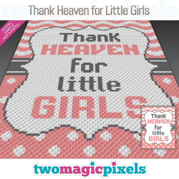 Thank Heaven for Little Girls crochet graph cross stitch; (c2c, mini c2c, sc, hdc, dc, tss); knitting; PDF download, no counts/ instructions