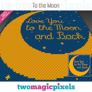 To The Moon かぎ針編みグラフ、クロスステッチ、(c2c、ミニ c2c、sc、hdc、dc、tss)、編み物、PDF ダウンロード、カウント/説明なし