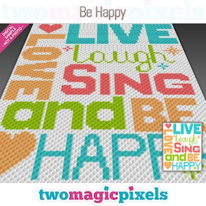 May include: A colorful crochet pattern with the words "Live, Laugh, Sing, and Be Happy" repeated in a square design. The pattern is made with white, red, pink, green, blue, and yellow yarn.