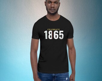 Celebrate Juneteenth Unisex Shirt, Juneteenth T Shirt, Juneteenth Tee, Juneteenth Gift, Black History Shirt, Black Culture, 1865, Freeish