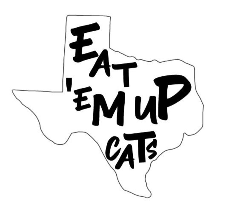 Texas State University TXST Texas State Decal Eat em up Cats Texas
