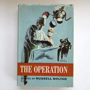 1960 1961 The Operation by Russell Boltar, Dodd Mead & Company, Vintage 1960&#39;s Hardcover Book with Dust Jacket