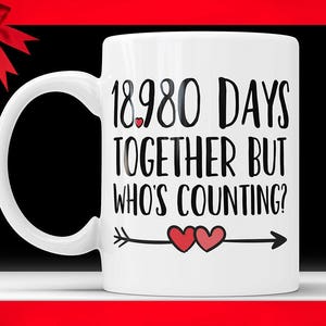 52nd Anniversary Coffee Mug - 18980 Days Together But Who&#39;s Counting Funny Wedding Anniversary Gift, 52nd year Anniversary Gifts Jubilee Cup