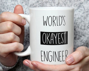 World's Okayest Engineer Mug - Funny Coffee Mug Perfect Gift For Engineers