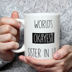 Funny Sister In Law Coffee Mug - World&#39;s Okayest Sister