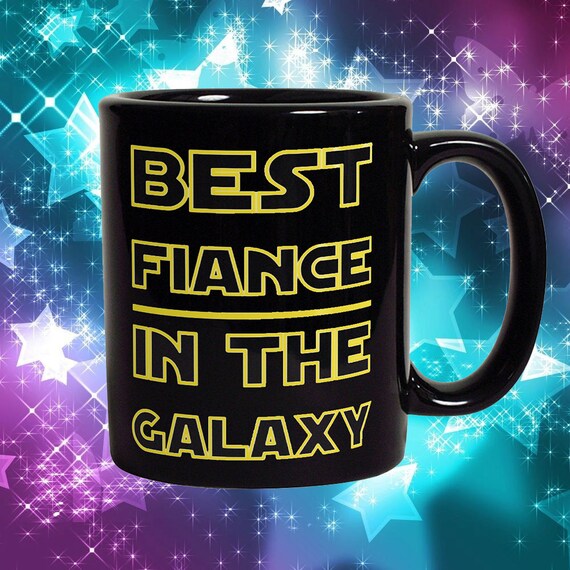 Fiance Gift for Him Fiance Mug for Boyfriend Best Fiance in the Galaxy Mug  Engagement Wedding Valentines Day Christmas Gifts for Fiance Men 