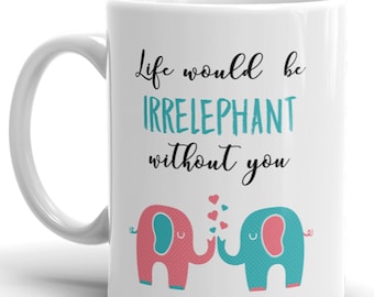 Irrelephant Elephant Coffee Mug - Funny Friend Gift