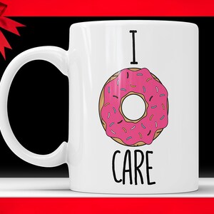 I Donut Care Coffee Mug: Funny Doughnut Gift