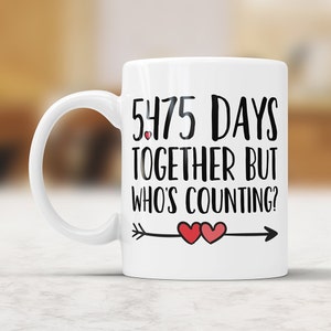 15th Anniversary Coffee Mug 5475 Days Together But Who's Counting Funny Wedding Anniversary Gift Fifteenth Anniversary Jubilee Gift Cup image 2