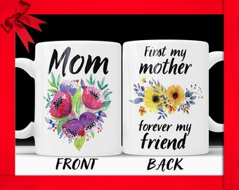 First My Mother Forever My Friend Ceramic Coffee Mug - Mom Coffee Cup With Quote Perfect Birthday or Mothers Day Gift For Mothers