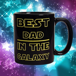 Best Dad In The Galaxy Mug Funny Coffee Mug Perfect Gift For Father image 1