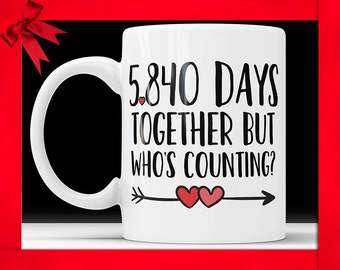 16th Anniversary Coffee Mug - 5840 Days Together But Whos Counting Funny Wedding Anniversary Gift 16 year Anniversary Gifts Jubilee Gift Cup