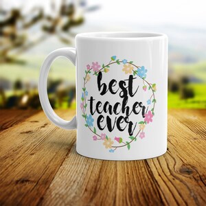 Best Teacher Ever Mug Cute Coffee Mug Perfect Gift For Teacher From Students image 2