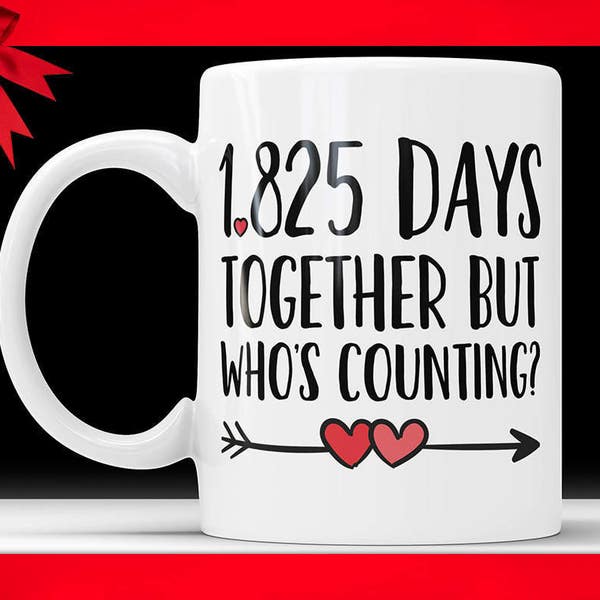 5th Anniversary Coffee Mug - 1825 Days Together But Who's Counting Funny Wedding Anniversary Gift, Five year Anniversary, Jubilee Gift Cup
