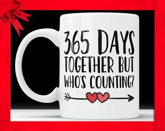 Funny 1st Anniversary Coffee Mug: 365 Days Together Gift