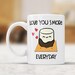 I Love You S'more Everyday Mug - Cute Coffee Mug Perfect Valentines ...