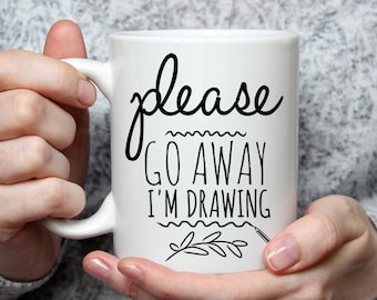 Taza de café de artista divertida: Por favor, vete, estoy dibujando